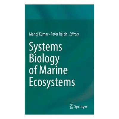 "Systems Biology of Marine Ecosystems" - "" ("Kumar Manoj")(Pevná vazba)