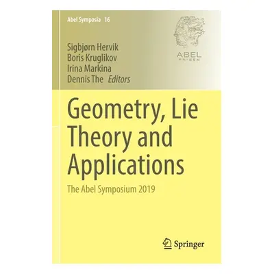 "Geometry, Lie Theory and Applications: The Abel Symposium 2019" - "" ("Hervik Sigbjrn")(Paperba