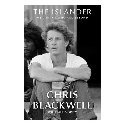 "The Islander: My Life in Music and Beyond" - "" ("Blackwell Chris")(Paperback)