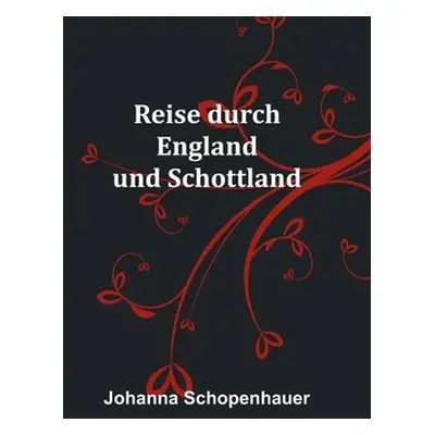 "Reise durch England und Schottland" - "" ("Schopenhauer Johanna")(Paperback)