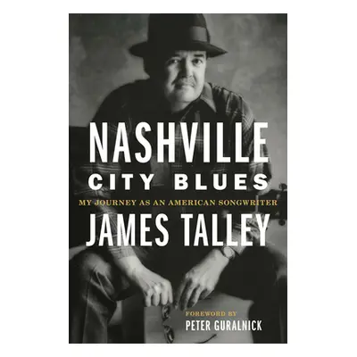 "Nashville City Blues: My Journey as an American Songwriter Volume 9" - "" ("Talley James")(Pape