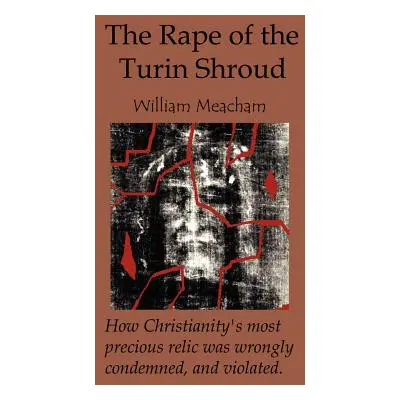 "The Rape of the Turin Shroud" - "" ("Meacham William")(Paperback)