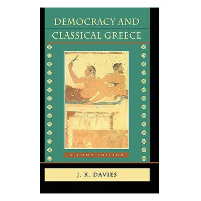 "Democracy and Classical Greece: Revised Edition" - "" ("Davies J. K.")(Paperback)