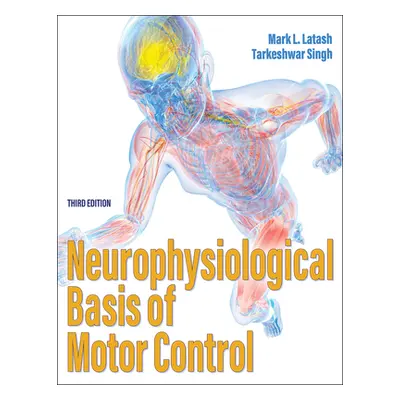 "Neurophysiological Basis of Motor Control" - "" ("Latash Mark L.")(Paperback)