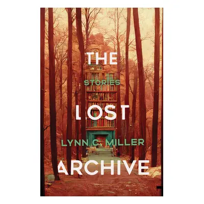 "The Lost Archive" - "" ("Miller Lynn C.")(Paperback)