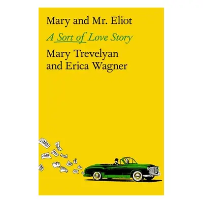 "Mary and Mr. Eliot: A Sort of Love Story" - "" ("Trevelyan Mary")(Pevná vazba)