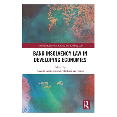 "Bank Insolvency Law in Developing Economies" - "" ("Akintola Kayode")(Paperback)