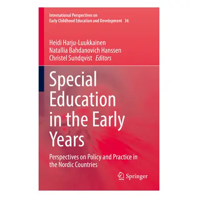 "Special Education in the Early Years: Perspectives on Policy and Practice in the Nordic Countri