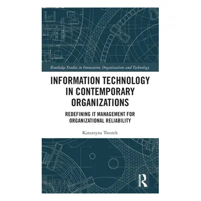 "Information Technology in Contemporary Organizations: Redefining IT Management for Organization