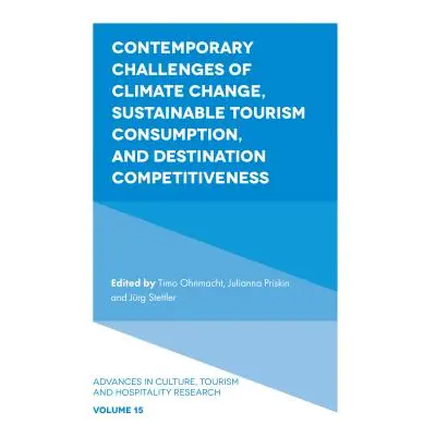 "Contemporary Challenges of Climate Change, Sustainable Tourism Consumption, and Destination Com