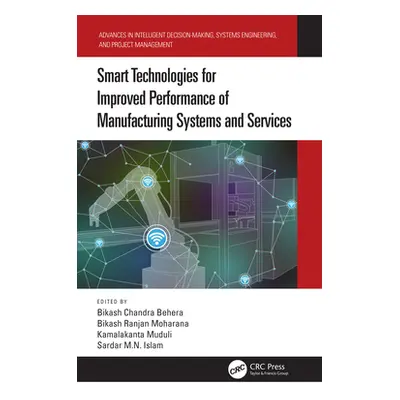 "Smart Technologies for Improved Performance of Manufacturing Systems and Services" - "" ("Beher