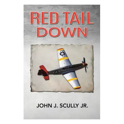 "Red Tail Down" - "" ("Scully John J. Jr.")(Paperback)