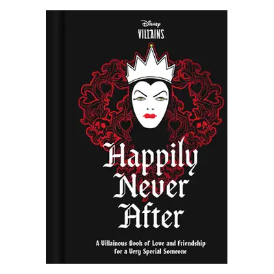 "Disney Villains Happily Never After: A Villainous Book of Love and Friendship for a Very Specia