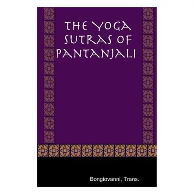 "The Yoga Sutras of Pantanjali" - "" ("Bongiovanni Trans")(Paperback)