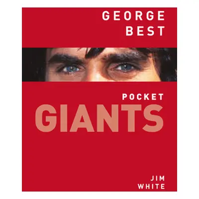 "George Best: Pocket Giants" - "" ("White Jim")(Paperback)