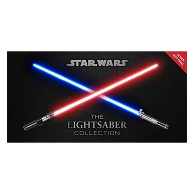 "Star Wars: The Lightsaber Collection" - "" ("")(Pevná vazba)