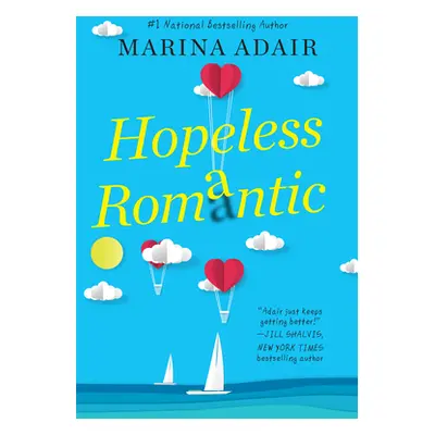 "Hopeless Romantic: A Beautifully Written and Entertaining Romantic Comedy" - "" ("Adair Marina"