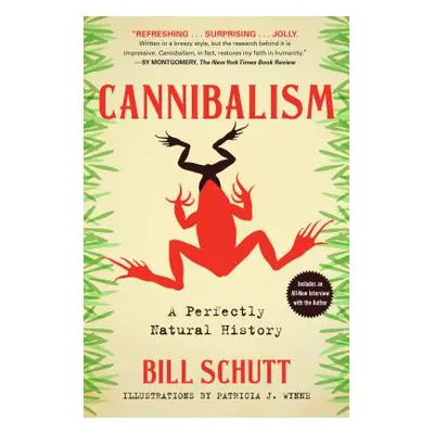 "Cannibalism: A Perfectly Natural History" - "" ("Schutt Bill")(Paperback)