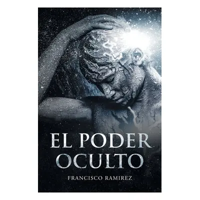 "El Poder Oculto" - "" ("Ramirez Francisco")(Paperback)