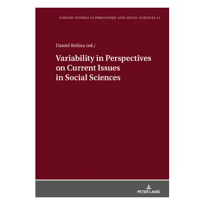 "Variability in Perspectives on Current Issues in Social Sciences" - "" ("Besina Daniel")(Pevná 