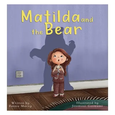 "Matilda and the Bear: A heart-warming story written to normalize feelings of worry, provide sim