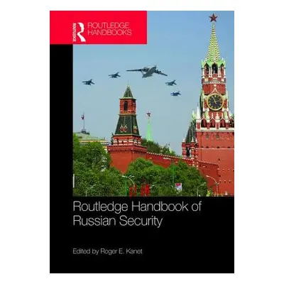 "Routledge Handbook of Russian Security" - "" ("Kanet Roger E.")(Pevná vazba)