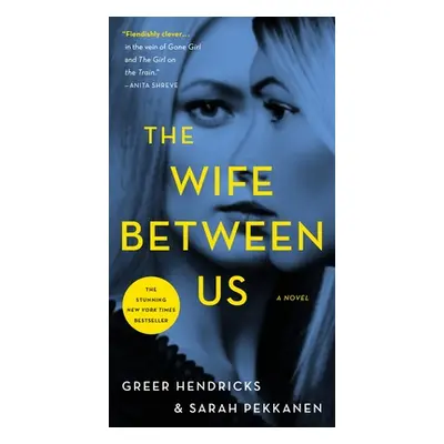 "The Wife Between Us" - "" ("Hendricks Greer")(Mass Market Paperbound)