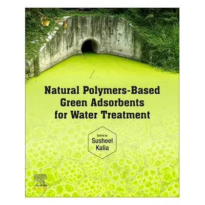 "Natural Polymers-Based Green Adsorbents for Water Treatment" - "" ("Kalia Susheel")(Paperback)