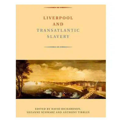 "Liverpool and Transatlantic Slavery" - "" ("Richardson David")(Paperback)