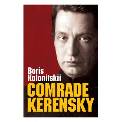 "Comrade Kerensky" - "" ("Kolonitskii Boris")(Pevná vazba)