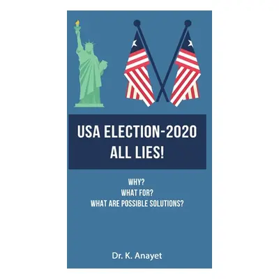 "USA Election-2020 All Lies!" - "" ("Karim Anayet")(Paperback)