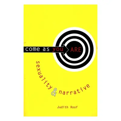 "Come as You Are: Sexuality and Narrative" - "" ("Roof Judith")(Paperback)