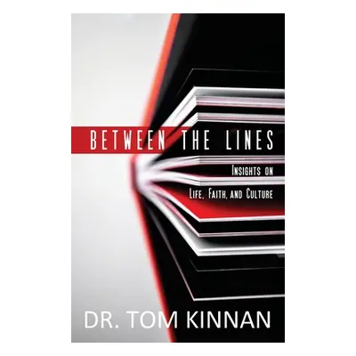 "Between the Lines: Insights on Life, Faith, and Culture" - "" ("Kinnan Tom")(Paperback)