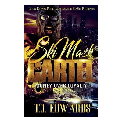 "Ski Mask Cartel: Money Over Loyalty" - "" ("Edwards Tj")(Paperback)