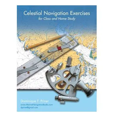 "Celestial Navigation Exercises for Class and Home study" - "" ("Prinet Dominique F.")(Paperback