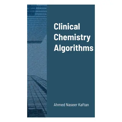 "Clinical Chemistry Algorithms" - "" ("Kaftan Ahmed")(Paperback)