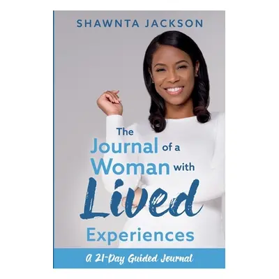 "The Journal of a Woman with Lived Experiences" - "" ("Jackson Shawnta")(Paperback)