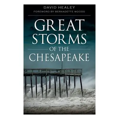 "Great Storms of the Chesapeake" - "" ("Healey David")(Pevná vazba)