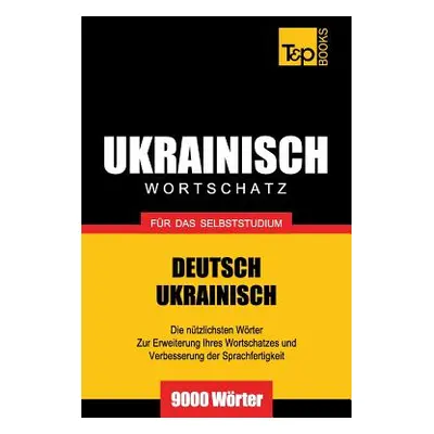 "Ukrainischer Wortschatz fr das Selbststudium - 9000 Wrter" - "" ("Taranov Andrey")(Paperback)