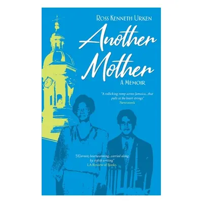 "Another Mother: A Jamaican Woman, The Jewish Boy She Raised and His Quest for Her Secret Histor