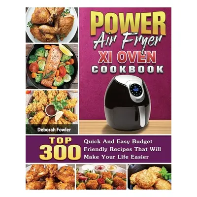 "Power Air Fryer Xl Oven Cookbook" - "" ("Fowler Deborah")(Paperback)