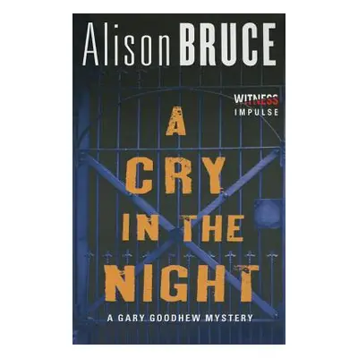 "A Cry in the Night: A Gary Goodhew Mystery" - "" ("Bruce Alison")(Paperback)