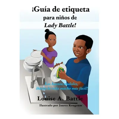 "Gua de etiqueta para nios de Lady Battle!: Los buenos modales, hacen la vida mucho ms fcil!" - 