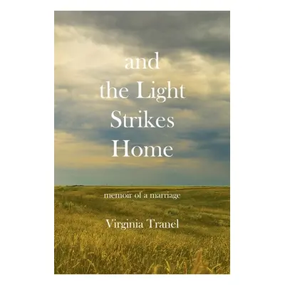 "and the Light Strikes Home" - "" ("Tranel Virginia")(Paperback)