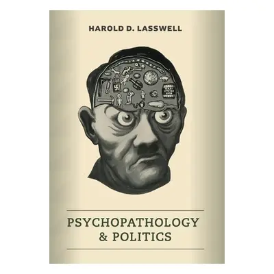 "Psychopathology and Politics" - "" ("Lasswell Harold D.")(Pevná vazba)