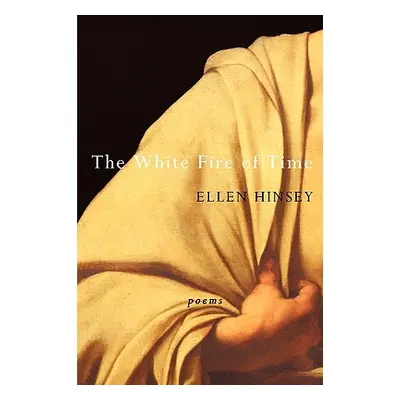 "The White Fire of Time" - "" ("Hinsey Ellen")(Paperback)