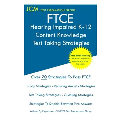 "FTCE Hearing Impaired K-12 - Test Taking Strategies: FTCE 020 Exam - Free Online Tutoring - New