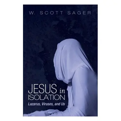 "Jesus in Isolation" - "" ("Sager W. Scott")(Paperback)