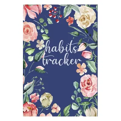 "Habits Tracker: Tracking Your Habits For Accomplishment And Goal Achievement" - "" ("Journals S