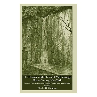 "The History of the Town of Marlborough, Ulster County, New York: From the First Settlement in 1